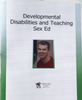 Developmental Disabilities and Teaching Sex Ed Booklet