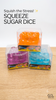 Squeeze Sugar Dice